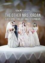 Watch The Other Mrs Jordan â€“ Catching the Ultimate Conman 9Movies