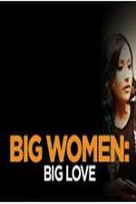 Watch Big Women: Big Love 9Movies