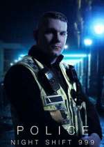 Watch Police: Night Shift 999 9Movies