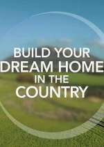 Watch Build Your Dream Home in the Country 9Movies