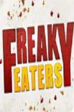 Watch Freaky Eaters 9Movies