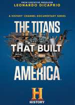 Watch The Titans That Built America 9Movies
