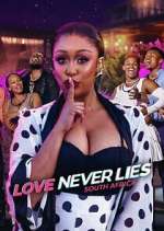 Watch Love Never Lies: South Africa 9Movies