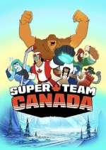 Watch Super Team Canada 9Movies