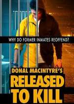 Watch Donal MacIntyre's Released to Kill 9Movies