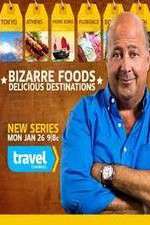 Watch Bizarre Foods: Delicious Destinations 9Movies