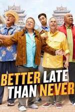 Watch Better Late Than Never 9Movies