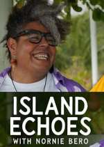 Watch Island Echoes With Nornie Bero 9Movies