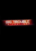 Watch Big Trouble in Thailand 9Movies