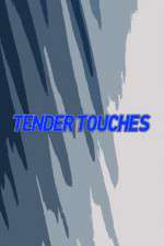 Watch Tender Touches 9Movies