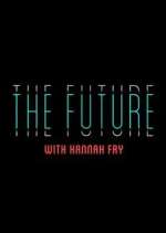 Watch The Future with Hannah Fry 9Movies