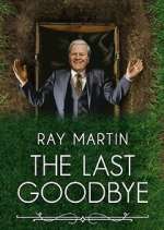 Watch Ray Martin: The Last Goodbye 9Movies