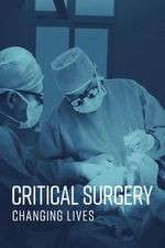 Watch Critical Surgery: Changing Lives 9Movies