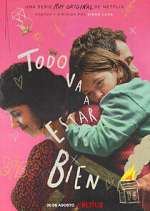 Watch Todo va a estar bien 9Movies
