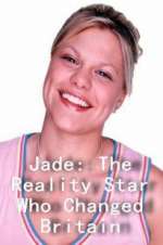 Watch Jade: The Reality Star Who Changed Britain 9Movies