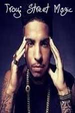 Watch Troy: Street Magic 9Movies