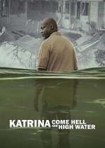 Watch Katrina: Come Hell and High Water 9Movies