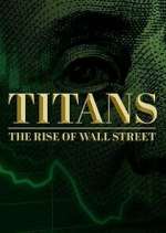 Watch Titans: The Rise of Wall Street 9Movies