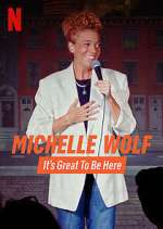 Watch Michelle Wolf: It's Great to Be Here 9Movies