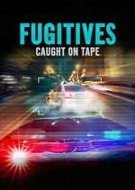 Watch Fugitives: Caught on Tape 9Movies