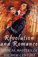 Watch Revolution and Romance - Musical Masters of the 19th Century 9Movies