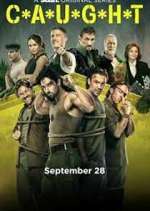 Watch C*A*U*G*H*T 9Movies