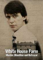 Watch White House Farm: Murder, Bloodline and Betrayal 9Movies