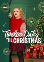 Watch Twelve Dates \'Til Christmas 9Movies